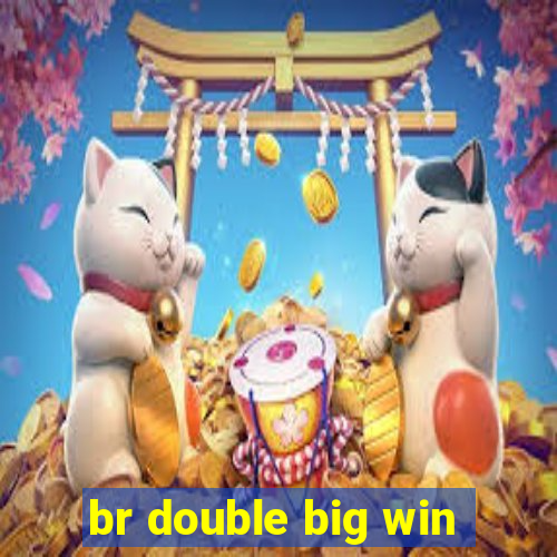 br double big win